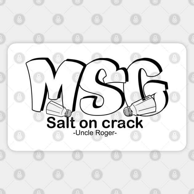 MSG, Salt on crack - Uncle Roger Sticker by kimbo11